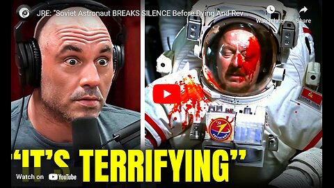 Joe Rogan--Soviet Astronaut Breaks Silence Before Dying And Reveals Terrifying Secret