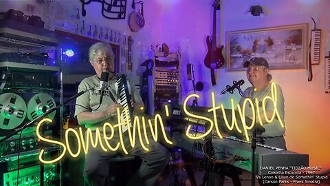 SOMETHIN' STUPID (COISINHA ESTÚPIDA (COVER)