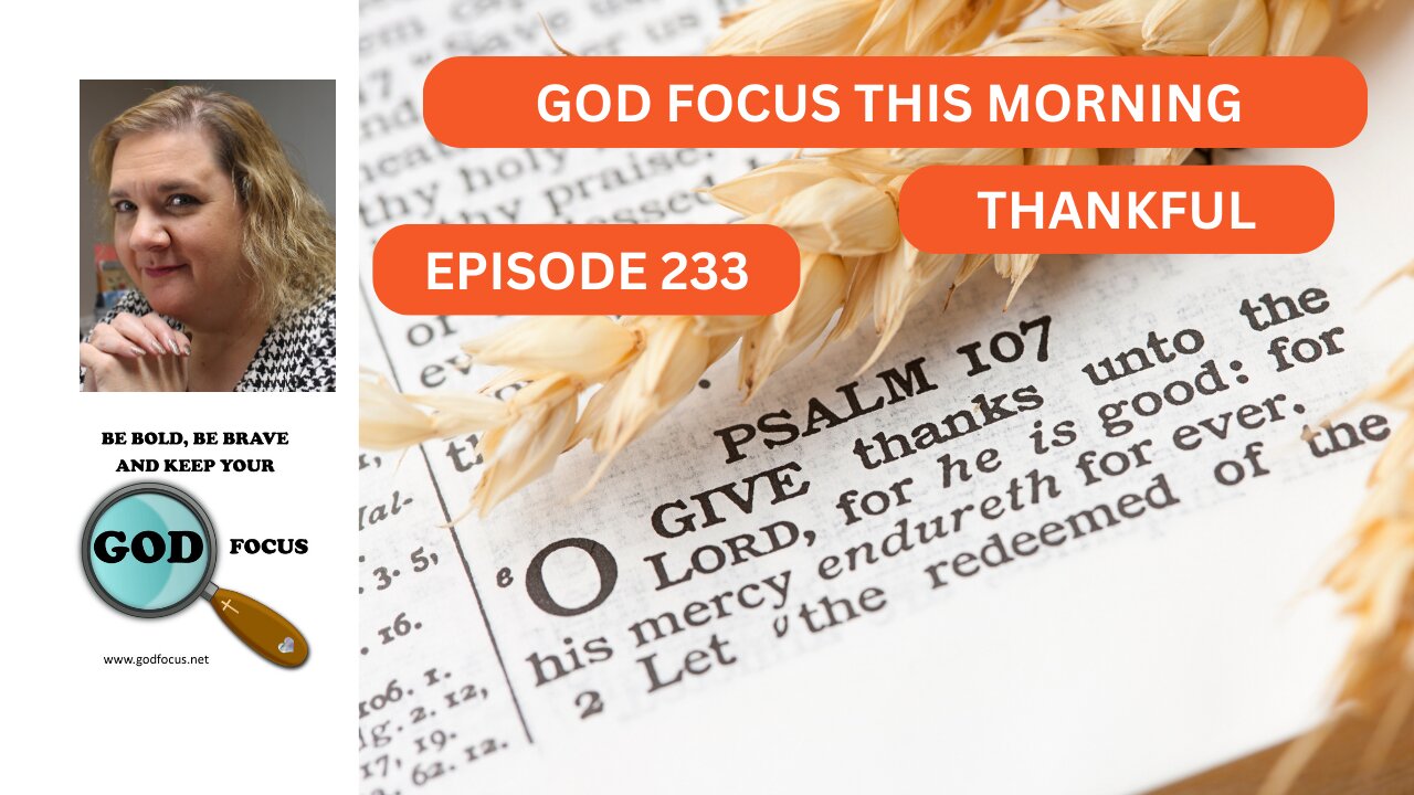 GOD FOCUS THIS MORNING EP233 THANKFUL