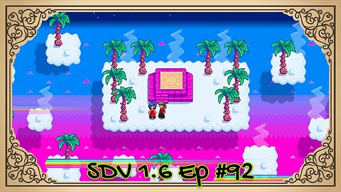 The Meadowlands Episode #92: Island Pressure Time! (SDV 1.6 Let's Play)