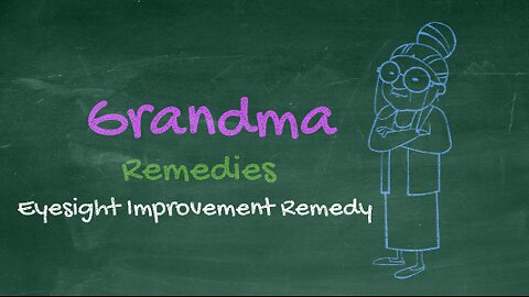 Grandma home remedy for eyesight improvement - fast eyesight improvement