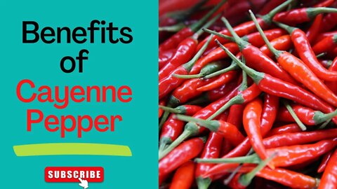 Benefits of Cayenne Pepper That'll Make You a Believer.