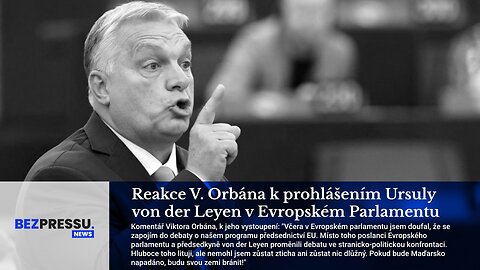 Reakce V. Orbána k prohlášením Ursuly von der Leyen v Evropském Parlamentu