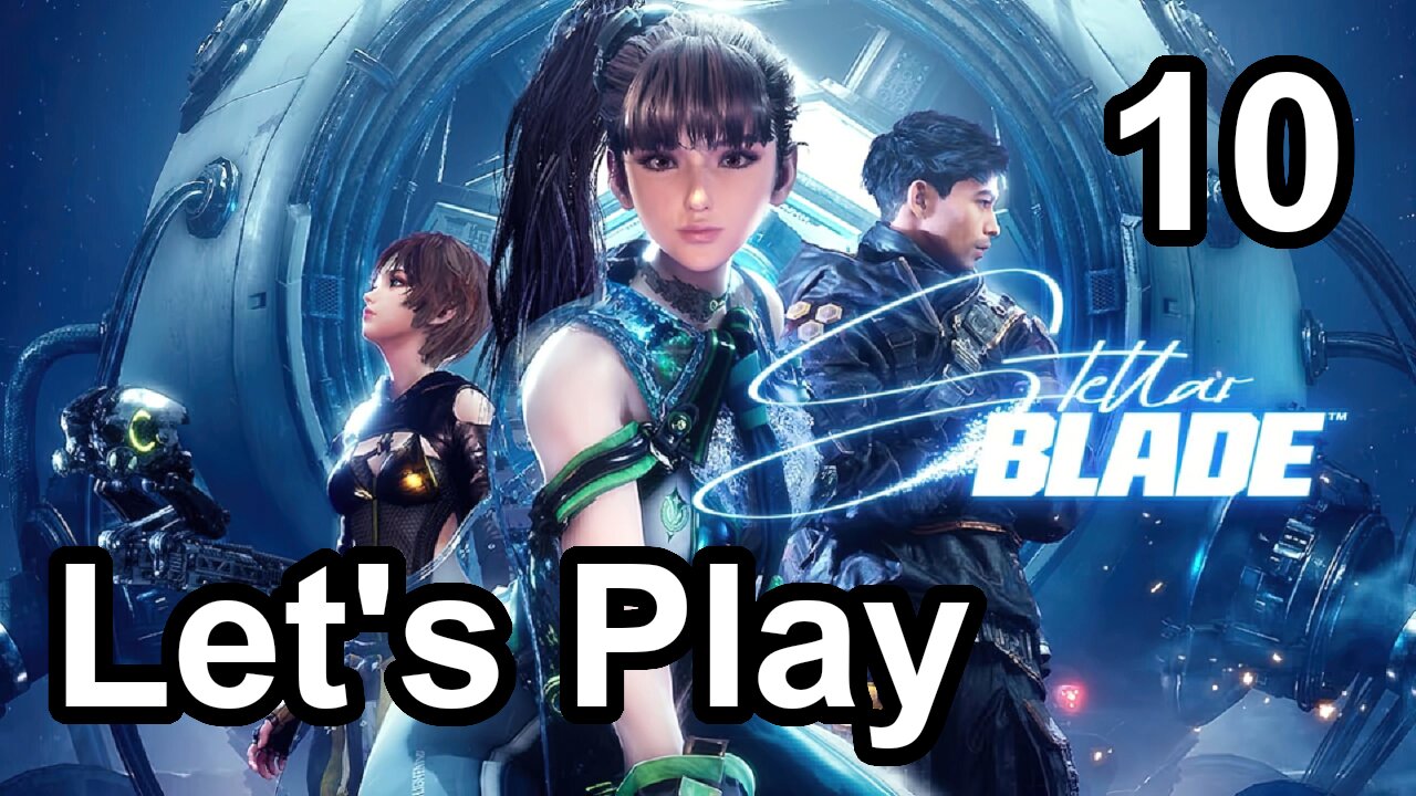 Let's Play | Stellar Blade - Part 10