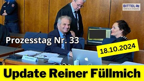 Update Reiner Fuellmich - Prozesstag Nr. 33 - 18.10.2024