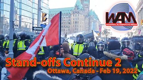 Stand-offs Continue 2 - Ottawa Feb 19 2022
