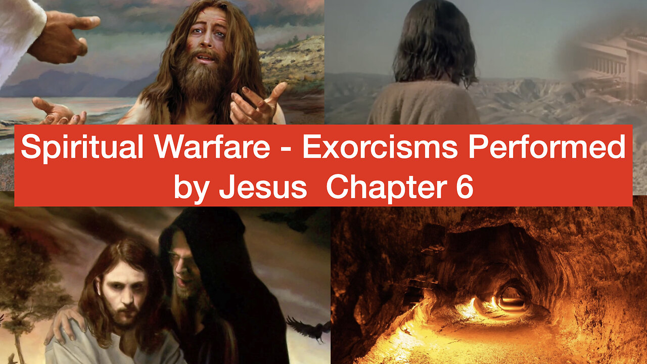 Exorcisms Performed by Jesus – Spiritual Warfare (Chapter 6)