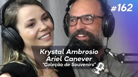 KRYSTAL AMBROSIO E ARIEL CANEVER | Assessoria de Viagens "Coleção de Souvenirs" - Ep.162