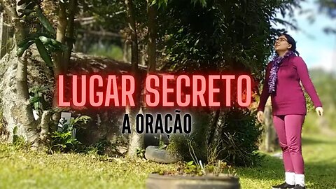 LUGAR SECRETO: A ORAÇÃO🙏(É Por Isso Que Você Não Consegue Orar)