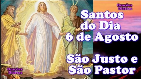 Santos do Dia 6 de Agosto, São Justo e São Pastor