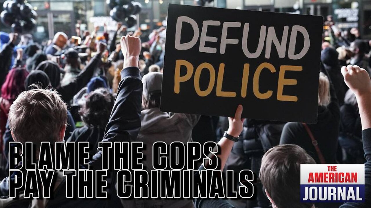 Blame Cops And Pay Criminals; Dem Policies Make Everything Worse