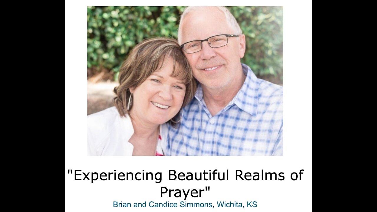 Brian and Candice Simmons/ "Experiencing Beautiful Realms of Prayer"