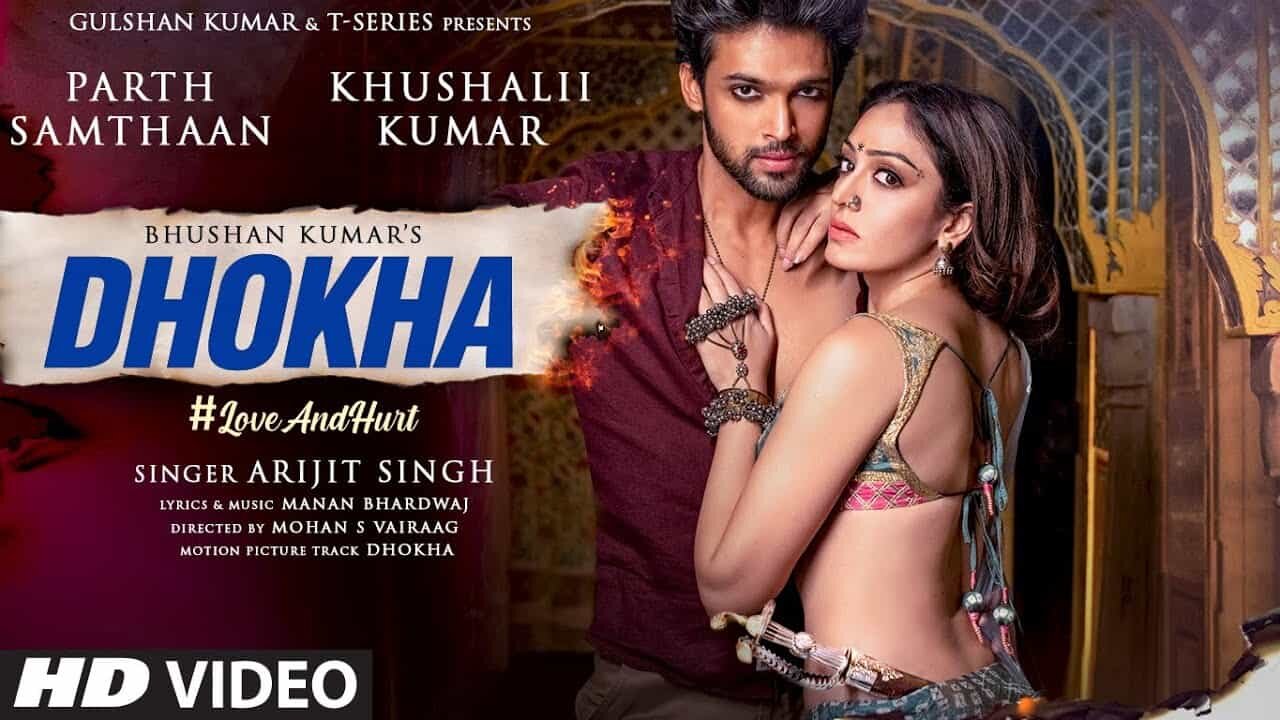 Dhokha - Arijit Singh ( Full Video Song) Parth S, Khushali K-Tera Naam Dhokha Rakh Du Naraz Hogi Kya