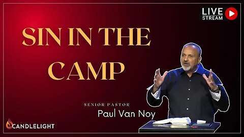 Sin In The Camp - Pastor Paul Van Noy 10/16/22 LIVE - 2nd Service