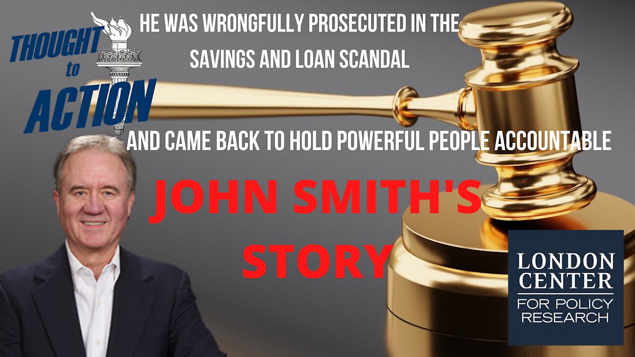 John Smith: Wrongfully Prosecuted During the S & L Scandal and Held Powerful Bankers Accountable