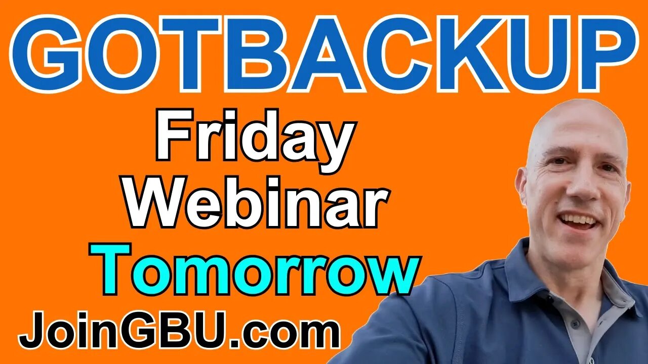 GOTBACKUP: Friday Webinar Tomorrow (Business Opportunity, Motivation, Recognition and Training)