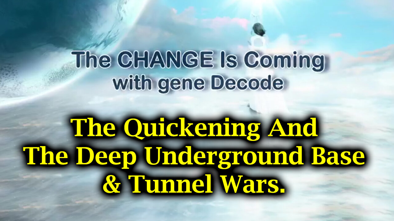 Gene Decode New GREAT "The Quickening And The Deep Underground Base & Tunnel Wars.."