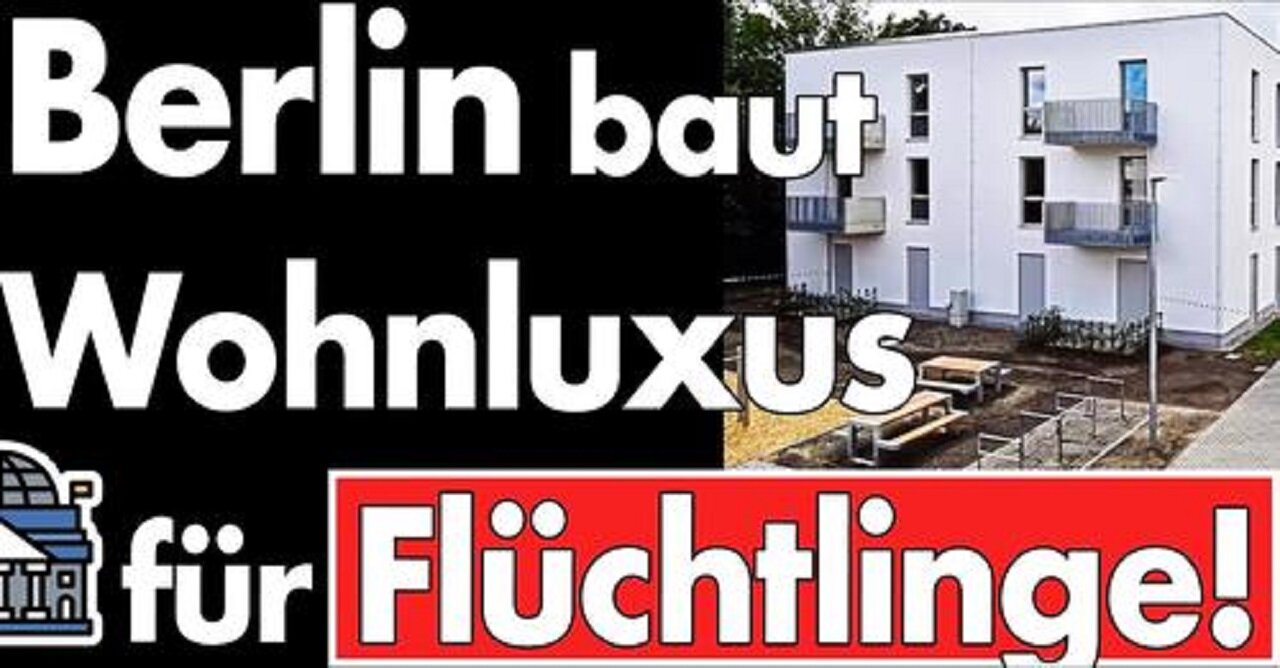 7 Häuser, 61 Wohnungen für Flüchtlinge! Keine Miete, aber eine Einbauküche! Berlin verhöhnt Bürger