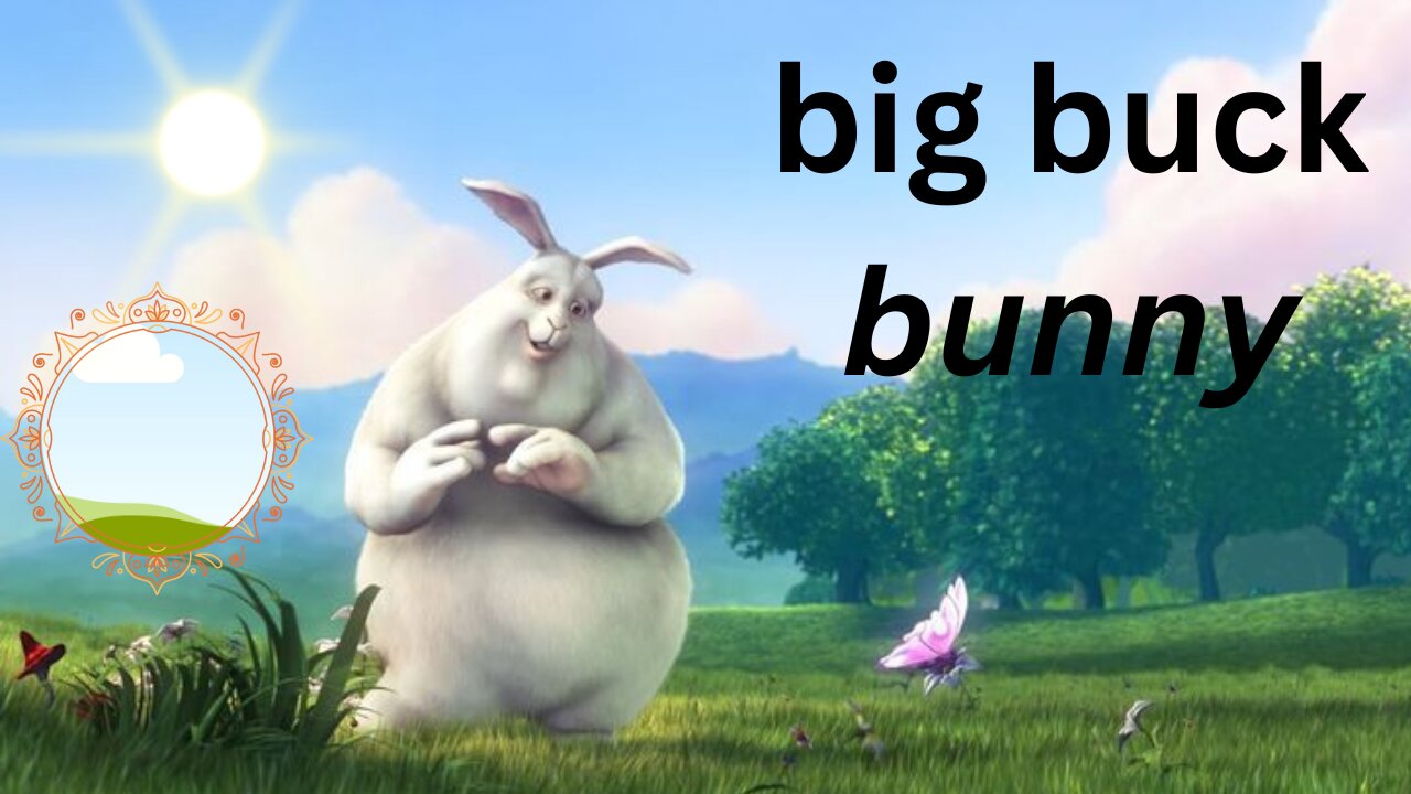 BIg BUCK bunny _ official blender Film