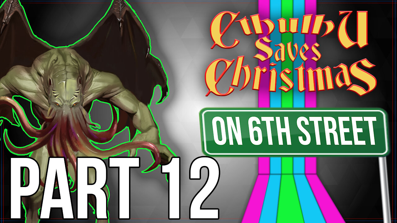 Cthulhu Saves Christmas on 6th Street Part 12