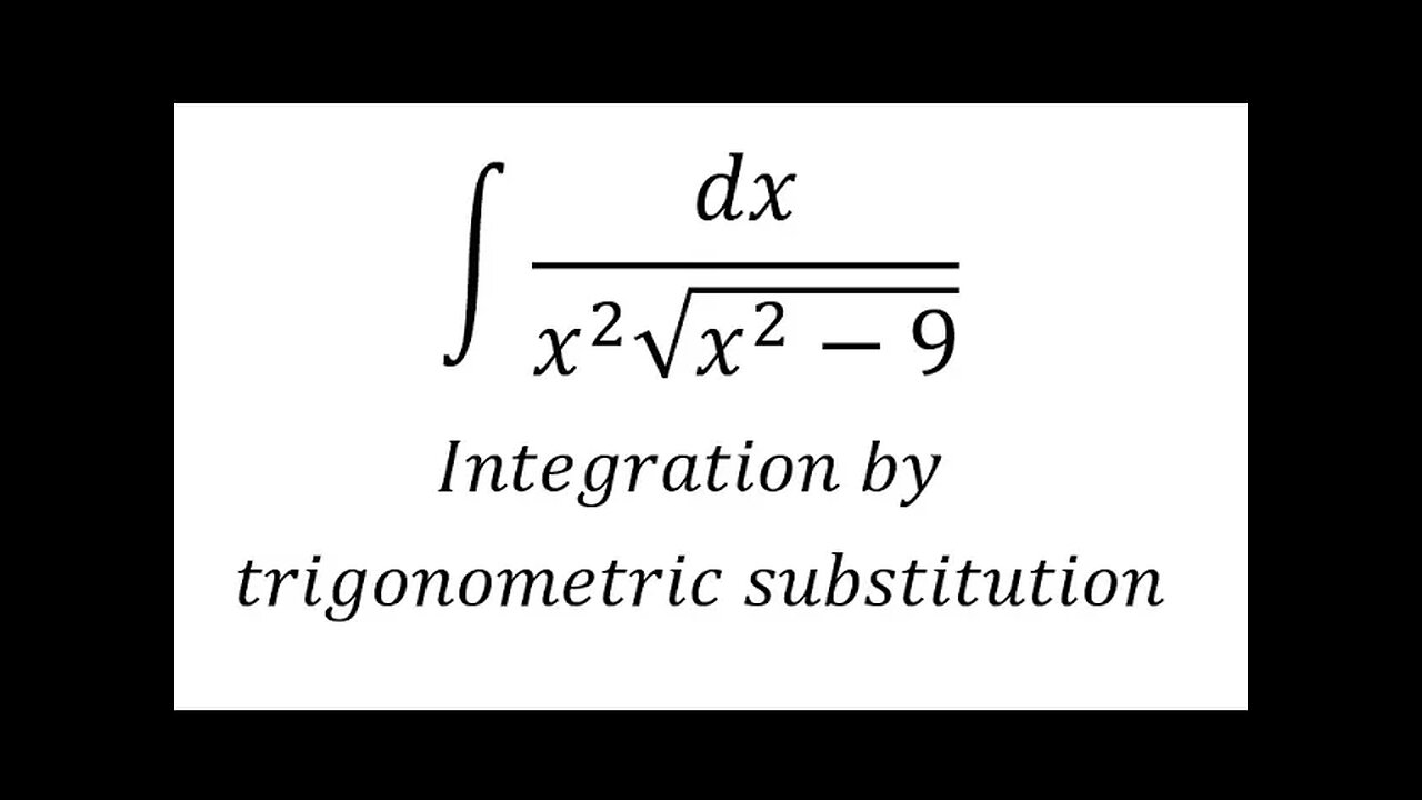 Calculus Help: Integral ∫ dx/(x^2 √(x^2-9)) - Integration by trigonometric substitution