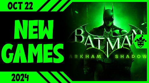 Daily game releases (Oct 22,2024) - Batman: Arkham Shadow, Lynked: Banner of the Spark and more