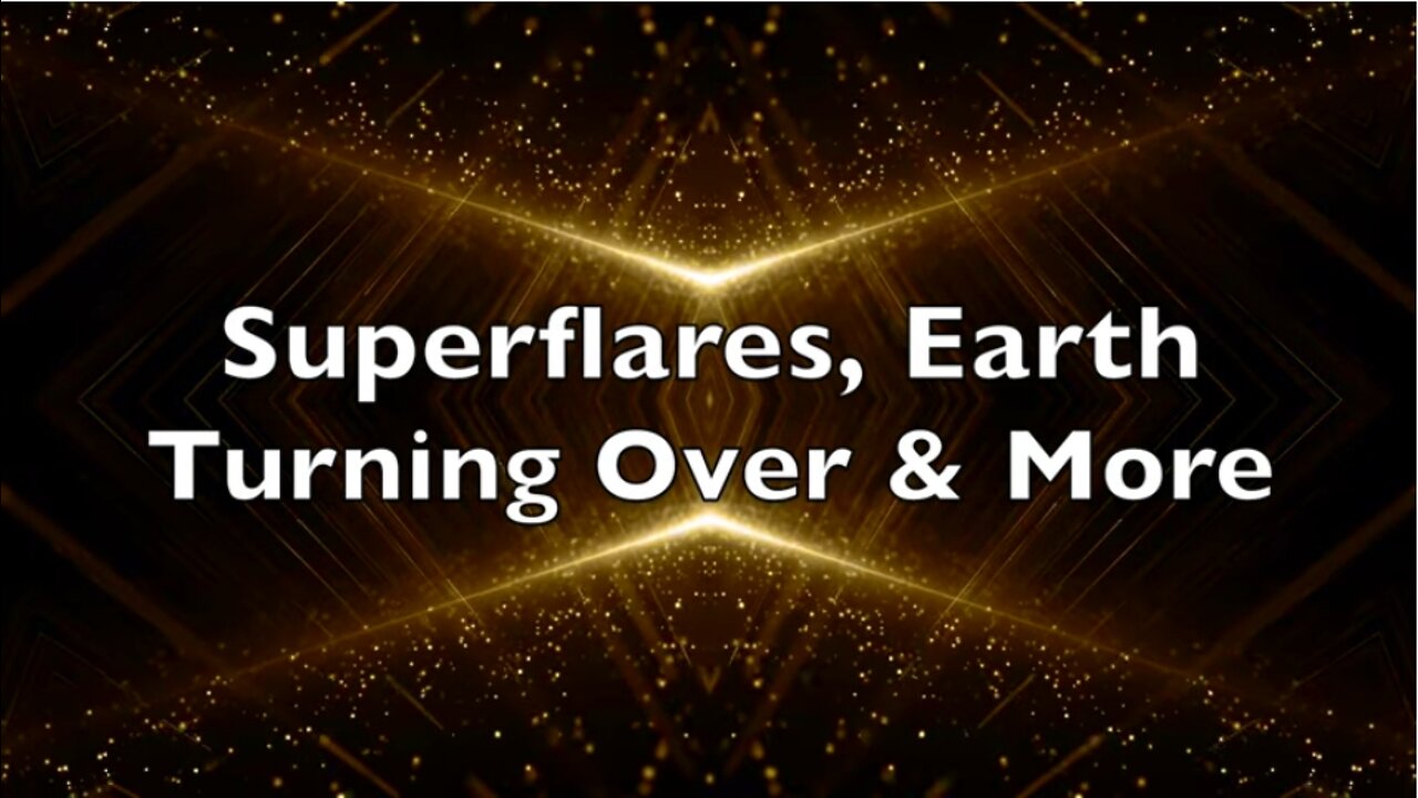 Superflares, Earth Turning Over & More