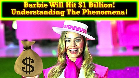 The Barbie Movie's Path To $1 Billion Is Inevitable! But What Is The Reason For It's Success?