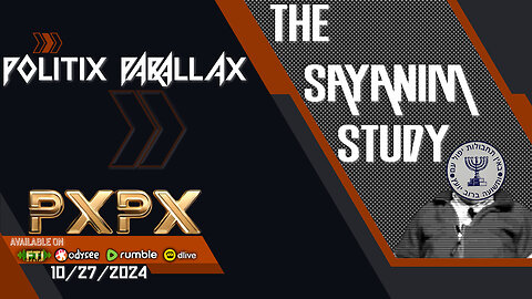 POLITIX PARALLAX ֍ 10/27/2024 ֍ SUNDAY SAYANIM STUDY