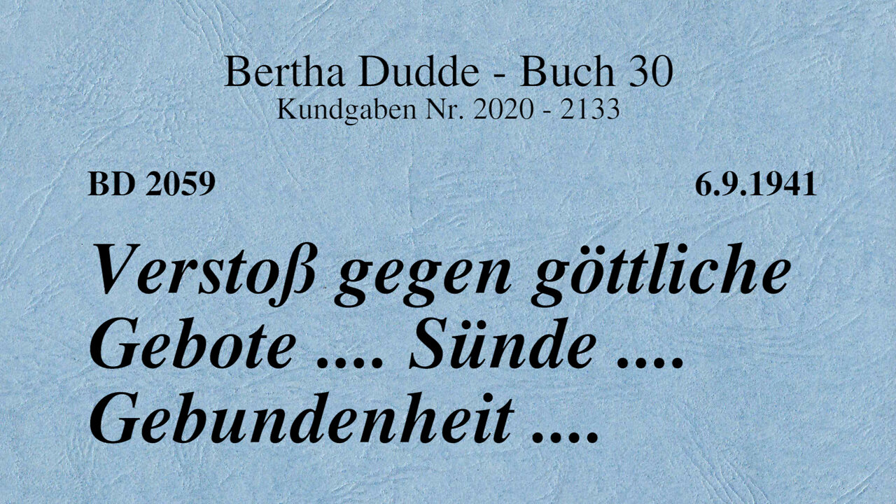 BD 2059 - VERSTOSS GEGEN GÖTTLICHE GEBOTE .... SÜNDE .... GEBUNDENHEIT ....