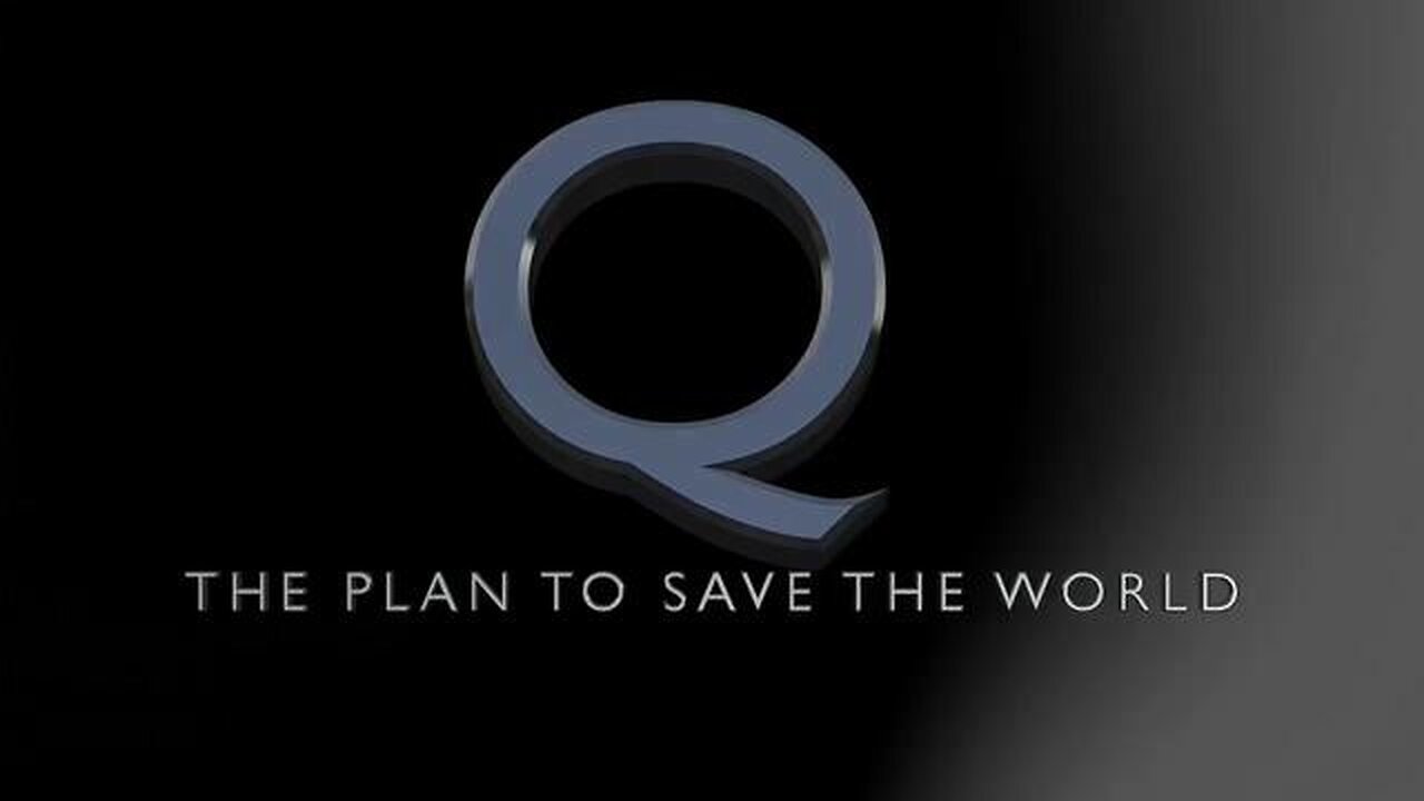 Q - The Plan to Save the World