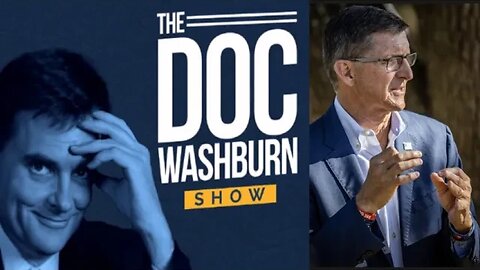 The Doc Washburn ShowGeneral Flynn Like You've Never Heard Him Before! 2/20/2023