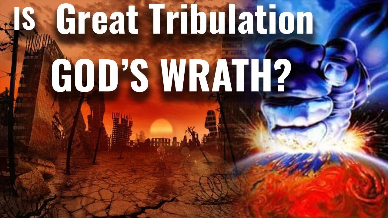 Is the Wrath of God UNLEASHED in the Great Tribulation or After It?