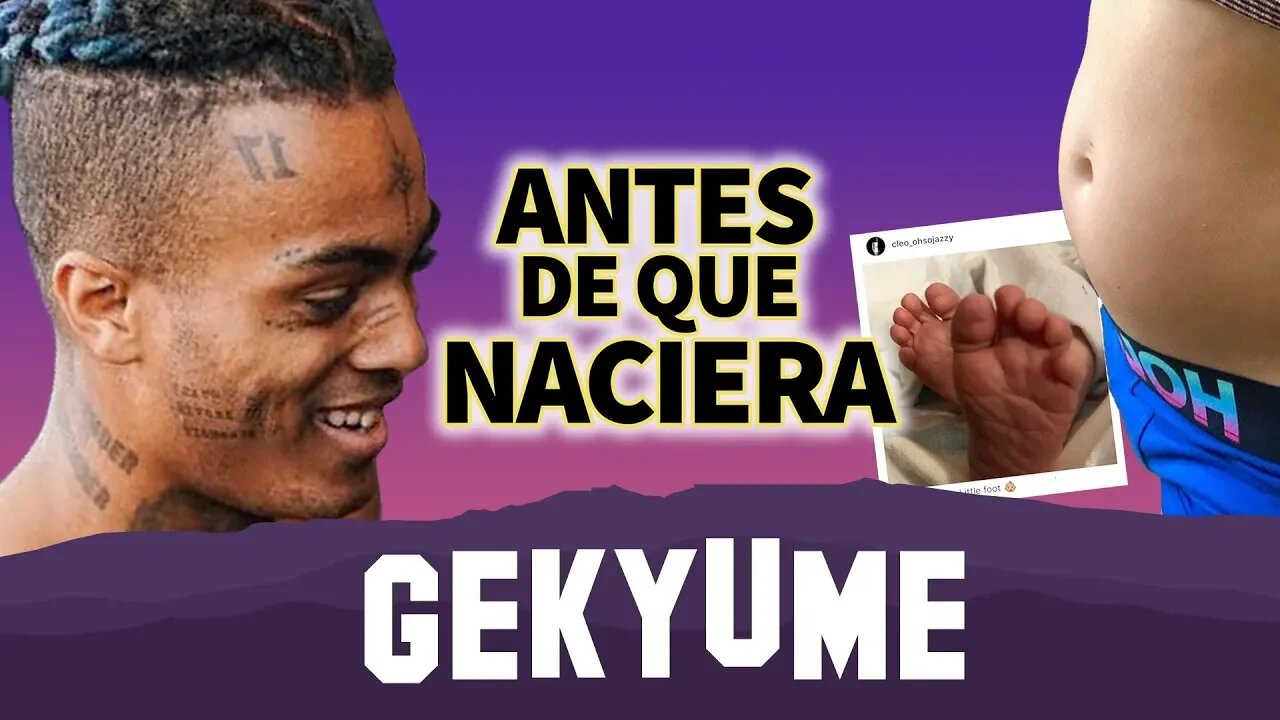 Gekyume | Antes De Que Nacieran | Hijo de XXXTentacion