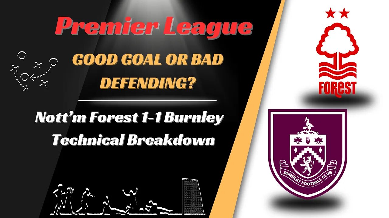 Nott’m forest 1-1 Burnley Technical Analysis