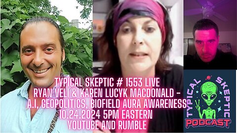 Aura Awareness, Artificial Intelligence & Geopolitics -Ryan Veli, Karen MacDonald, TSP # 1553