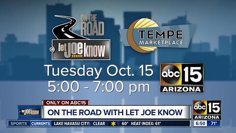 One the road with Let Joe Know at Tempe Marketplace Tuesday!