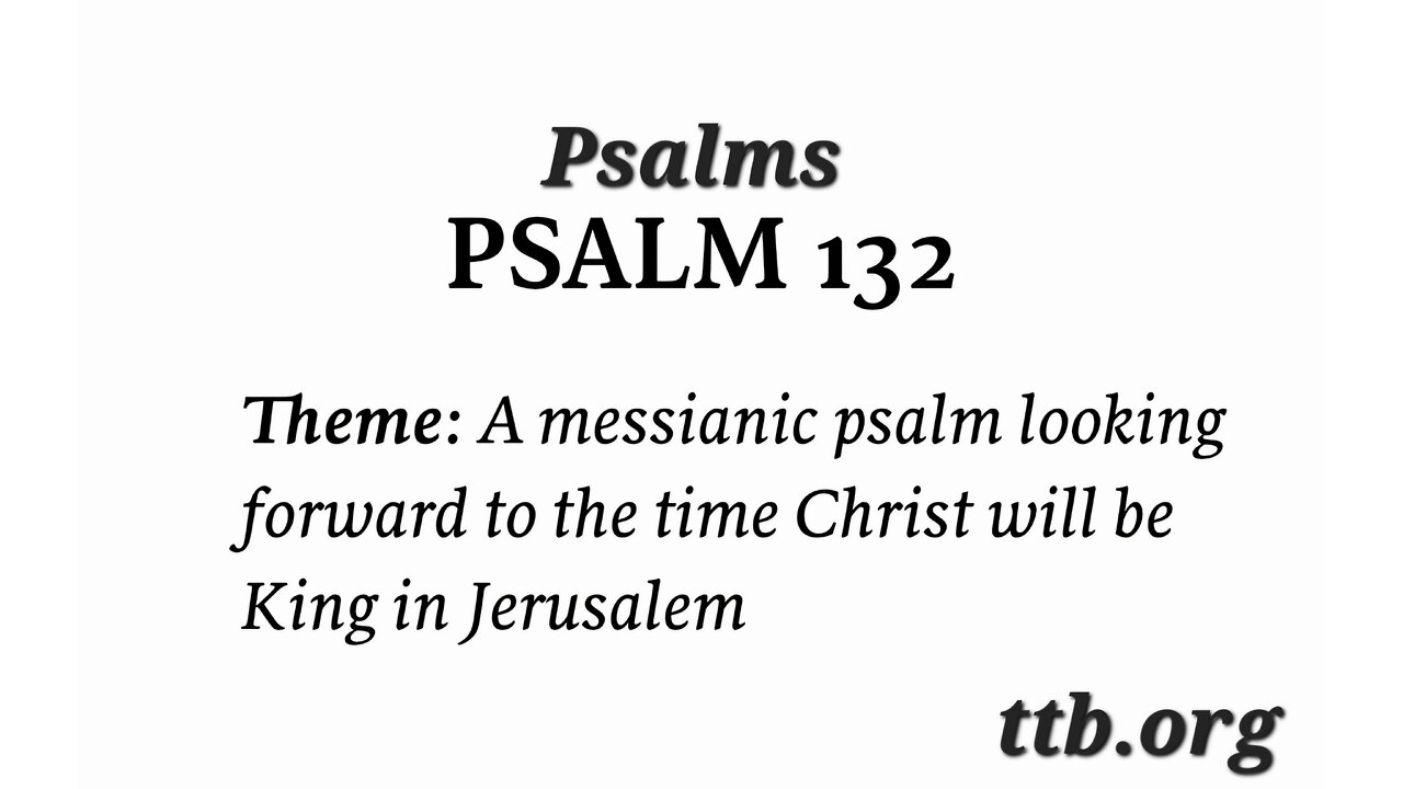 Psalm Chapter 132 (Bible Study)