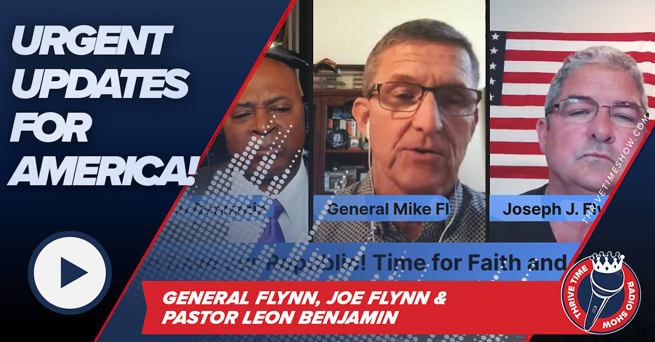 URGENT UPDATES from General Flynn, Joe Flynn and Pastor Leon Benjamin