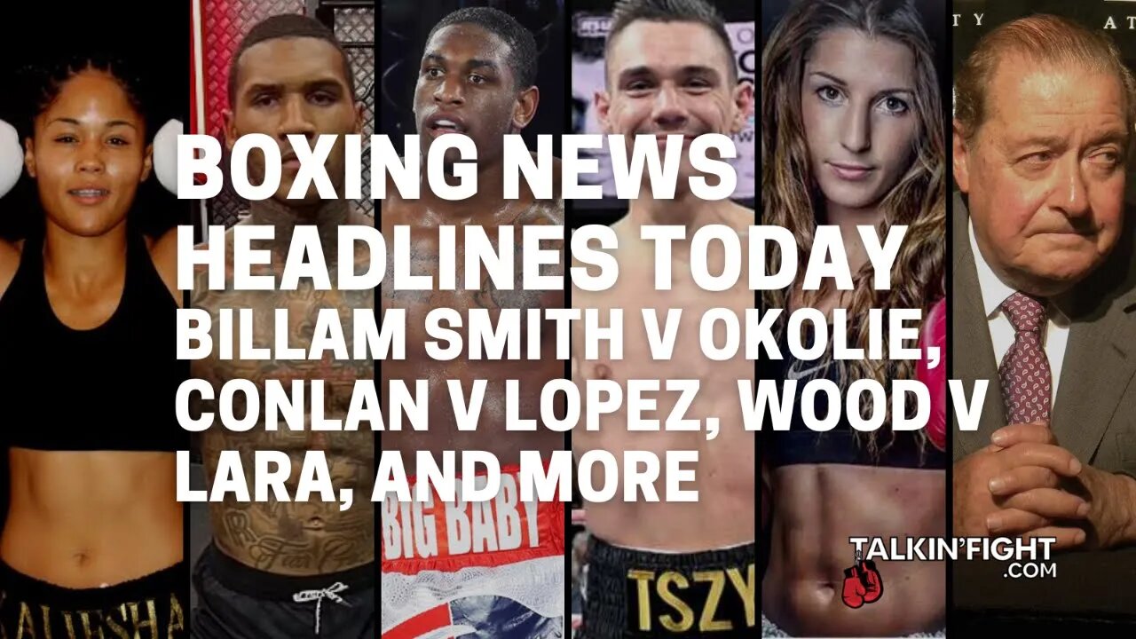 Billam Smith v Okolie, Conlan v Lopez, Wood v Lara, and more