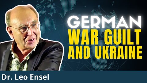 Germany Sleepwalking Into War Again To Fight Their Own Guilt | Dr. Leo Ensel