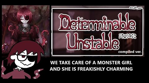 Determinable Unstable - compiled ver.