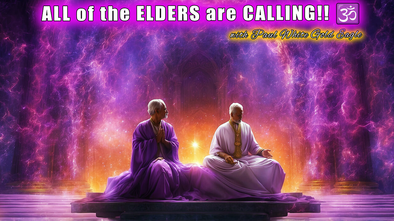 ALL of the ELDERS are CALLING!! 🕉 THIS IS THE MOMENT!! 🕉 ANCIENT KNOWING IS YOURS TO RE-CLAIM!! 🕉🕉🕉