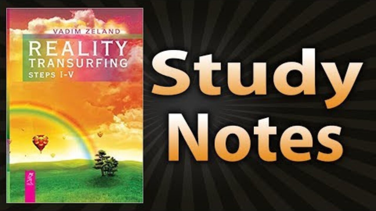 Reality Transurfing ® by Vadim Zeland (Study Notes)