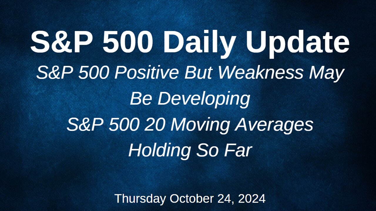 S&P 500 Daily Market Update for Thursday October 24, 2024
