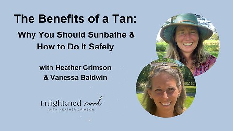 The Incredible Health Benefits of a Tan: Why You Should Sunbathe & How to Do It Safely