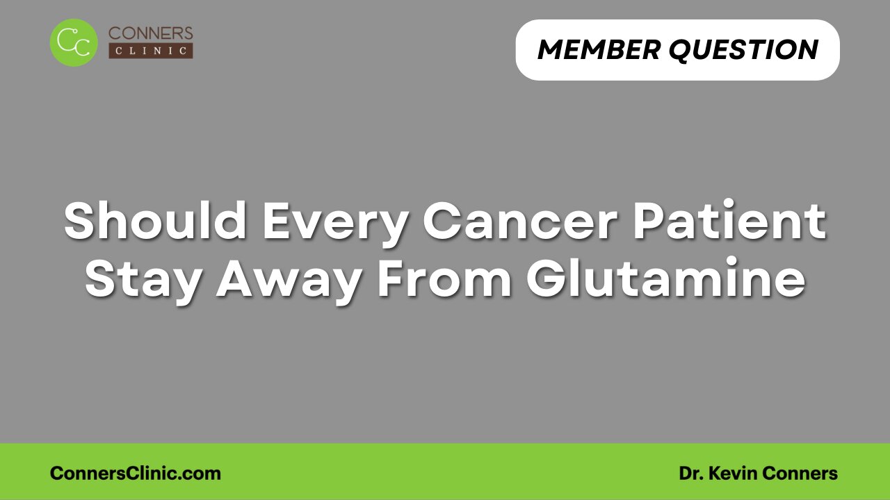 Should Every Cancer Patient Stay Away From Glutamine?