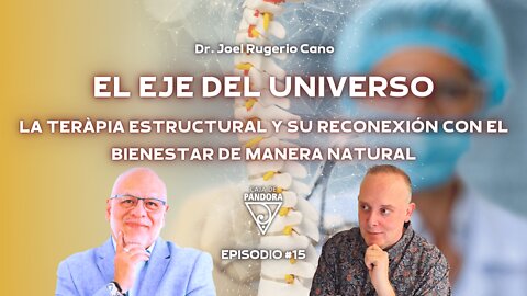 LA TERÀPIA ESTRUCTURAL Y SU RECONEXIÓN CON EL BIENESTAR DE MANERA NATURAL con Dr. Joel Rugerio