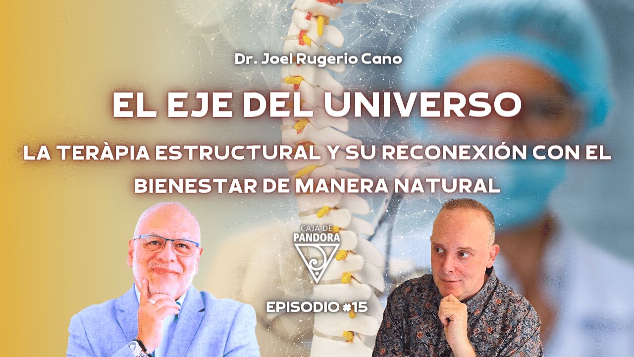 LA TERÀPIA ESTRUCTURAL Y SU RECONEXIÓN CON EL BIENESTAR DE MANERA NATURAL con Dr. Joel Rugerio