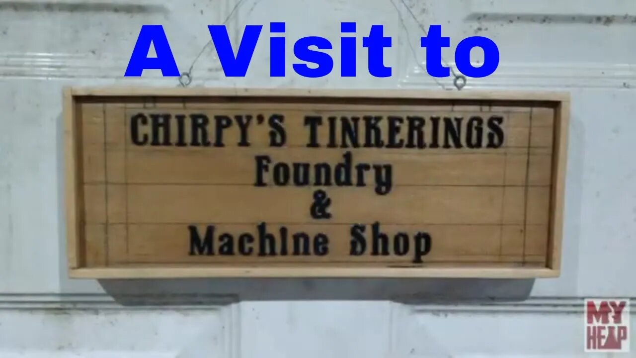 A visit with Chirpys Tinkerings